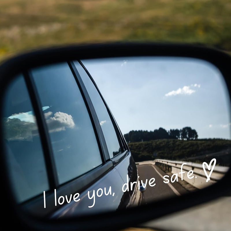 I Love You Drive Safe Mirror Decal