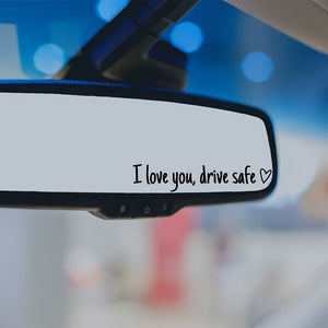 I Love You Drive Safe Mirror Decal