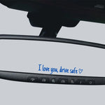 I Love You Drive Safe Mirror Decal