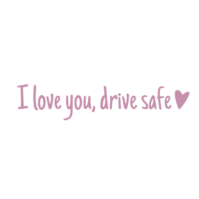 I Love You Drive Safe Mirror Decal