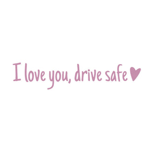 I Love You Driving Safe Mirror Sticker