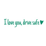 I Love You Drive Safe Mirror Decal